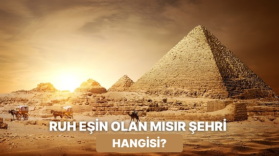 Hangi Mısır Şehri Senin Ruh Eşin?