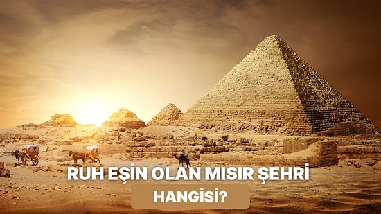 Hangi Mısır Şehri Senin Ruh Eşin?