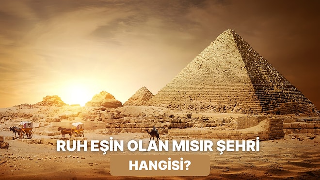 Hangi Mısır Şehri Senin Ruh Eşin?