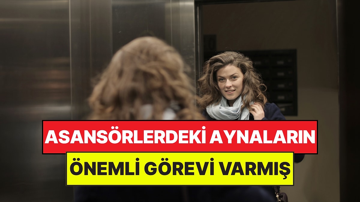 Asansörlerde Neden Ayna Olur? Az Bilinen Psikolojik Bir Görevi Varmış
