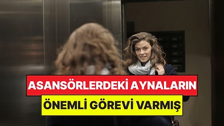Asansörlerde Neden Ayna Olur? Az Bilinen Önemli Bir Görevi Varmış