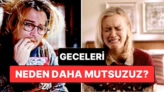 Bir Milyon Verilik Dev Araştırma: Gece Yarısı Neden Hayatı Daha Kötü Buluyoruz?