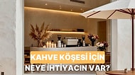 Kahve Köşeni Muhteşem Bir Pinterest Kafesine Çevirecek 10 Detay