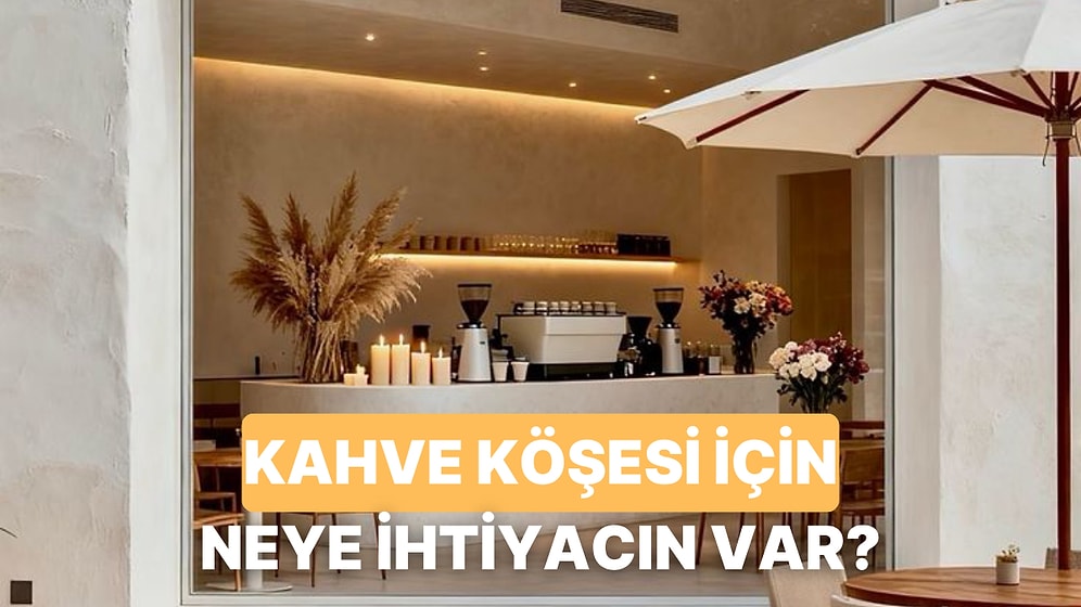Kahve Köşeni Muhteşem Bir Pinterest Kafesine Çevirecek 10 Detay