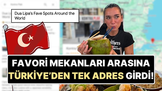 Dua Lipa Dünyaya Favori Mekanlarını Açıkladı: Türkiye'den Listeye Giren Tek Yer Şaşırttı!