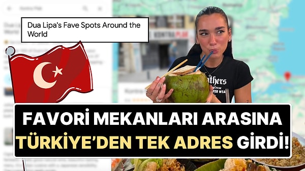 Dua Lipa Favori Mekanlarını Açıkladı: Listede Türkiye de Var