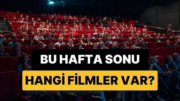 İstanbul'da Bu Hafta Sonu Hangi Filmler Var? 30-31 Mayıs 2026 Tarihinde Vizyondaki Filmler