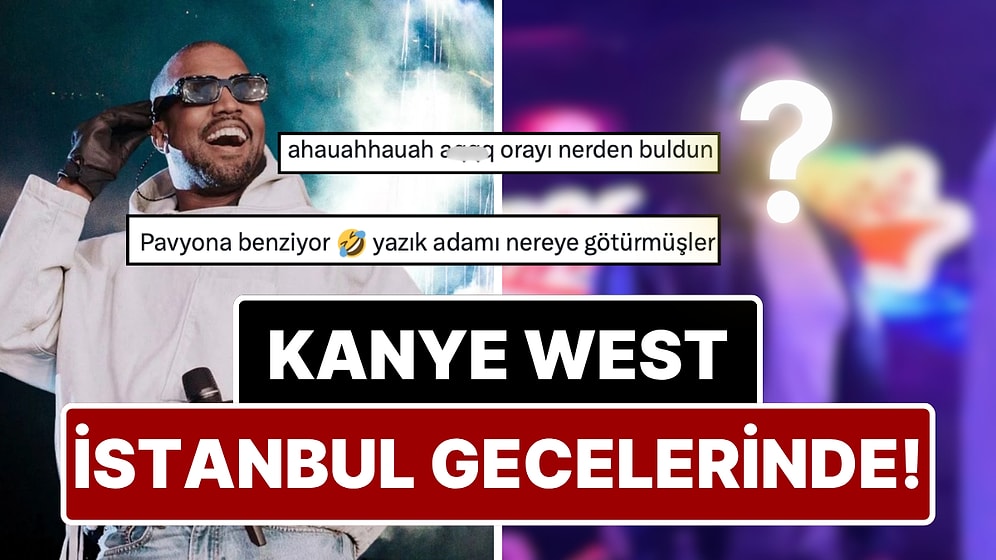 Kanye West Konser Öncesi İstanbul Gecelerine Karıştı: Gece Kulübündeki Görüntüleri Gündem Oldu!