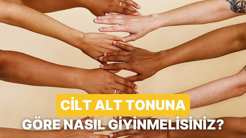 Cilt Alt Tonunuza Göre Sizi Parlatacak Yaz Kombinleri