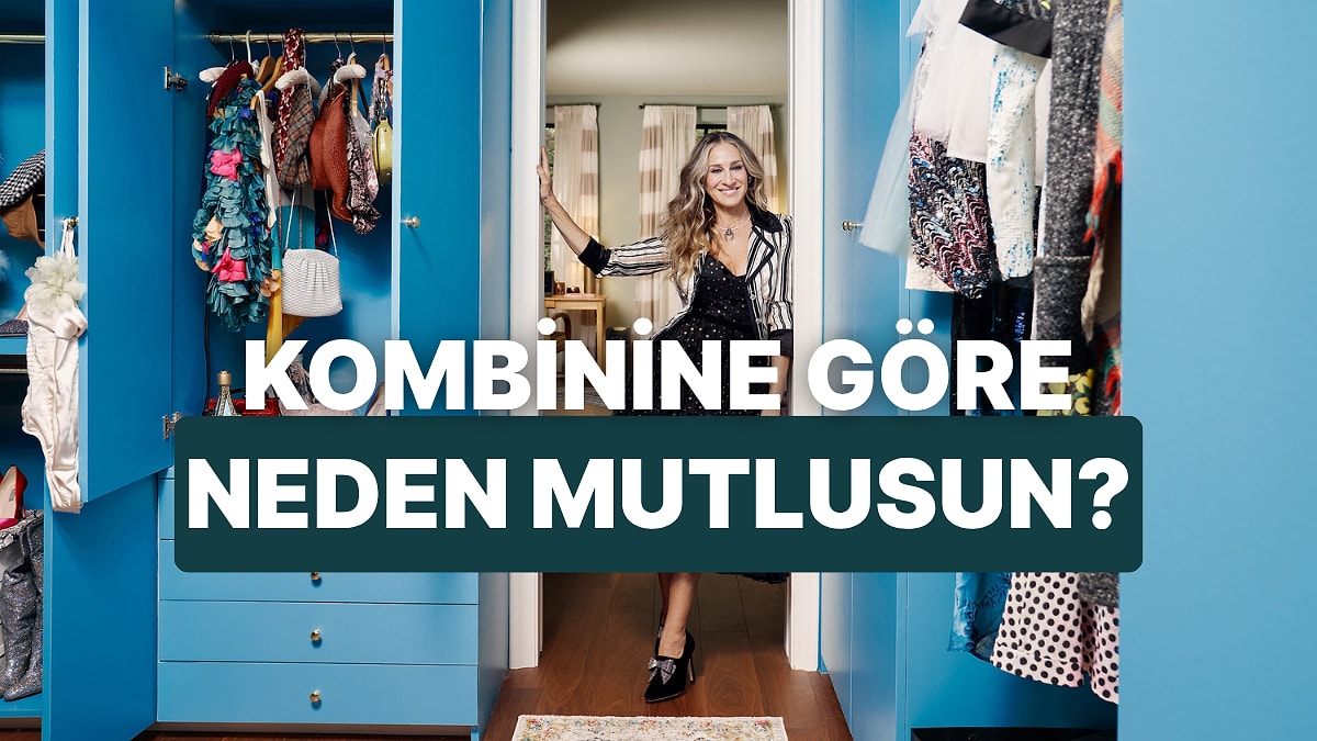 Seçtiğin Kombinlere Göre Senin Mutluluk Kaynağın Ne?