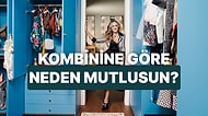 Seçtiğin Kombinlere Göre Senin Mutluluk Kaynağın Ne?