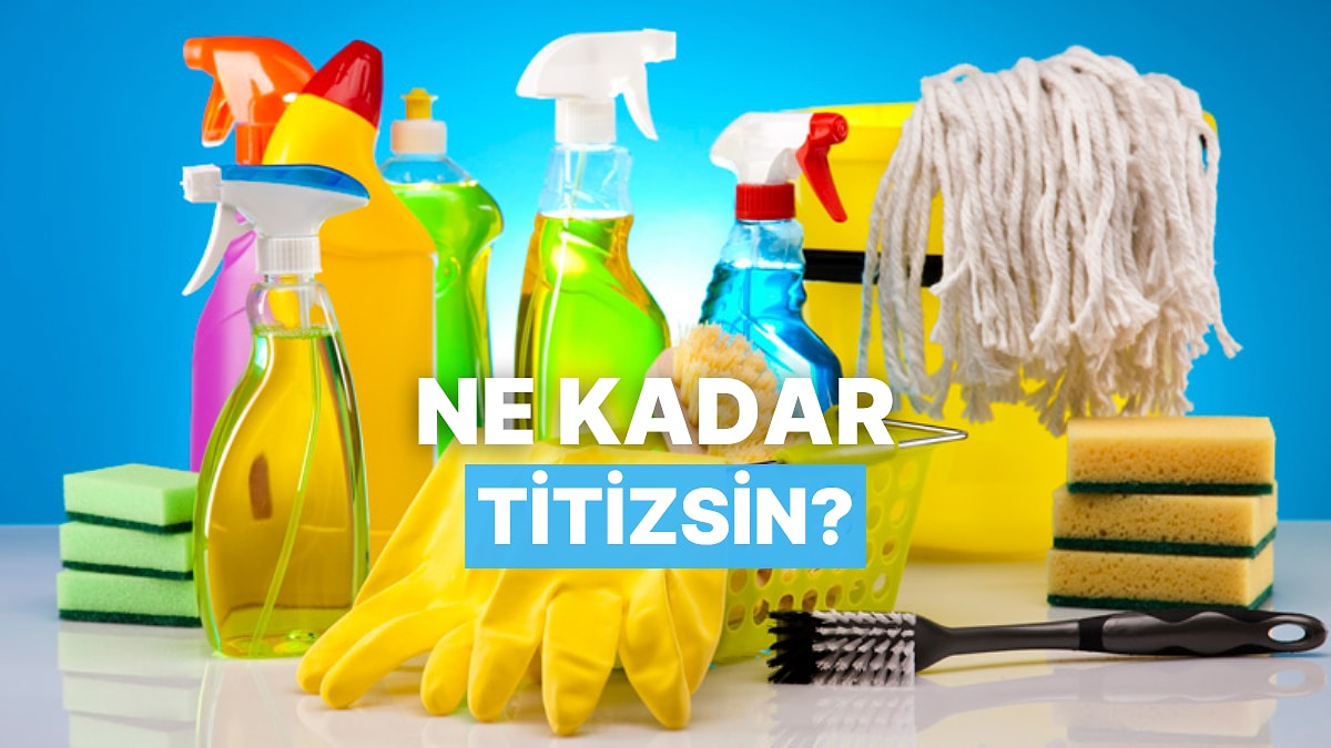 Günlük rutinine göre ne kadar titizsin?