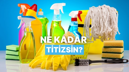 Günlük Rutinine Göre Ne Kadar Titizsin?