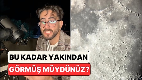 Hiç Bu Kadar Yakından Görmüş müydünüz? Bir İçerik Üreticisi Kendi Yaptığı Özel Mercekle Ay'ı İnceledi