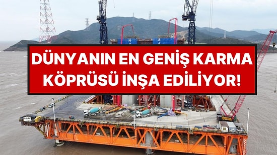 294 Metrelik Kule Tamamlandı: Dünyanın En Geniş Karma Köprüsü İnşa Ediliyor