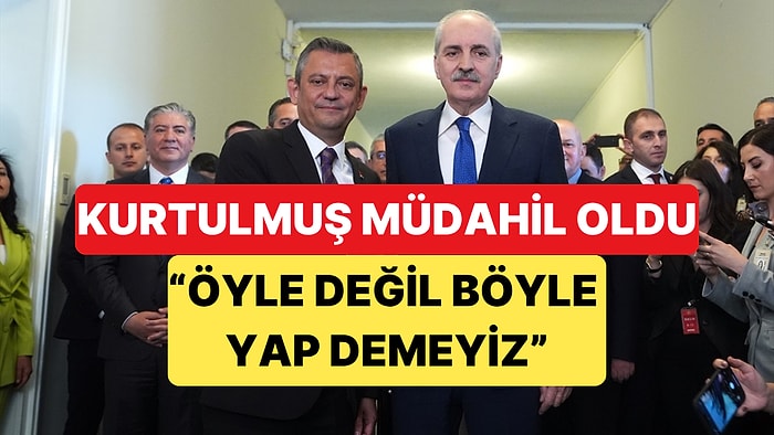 CHP'deki Grup Başkanlığı ve Genel Başkanlık Arasındaki Soruna Numan Kurtulmuş'tan Yorum Geldi