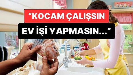'Çok Çalışıyor’ Dedi, Kocasına Ev İşini Yasakladı: Eşler Arasında Görev Paylaşımı Tartışması Gündem Oldu