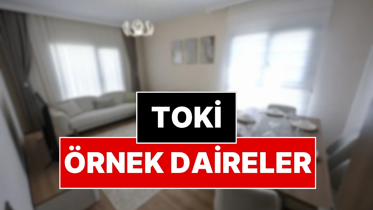 TOKİ 64 İlde Konut Projesinde Örnek Daireler Görüntülendi