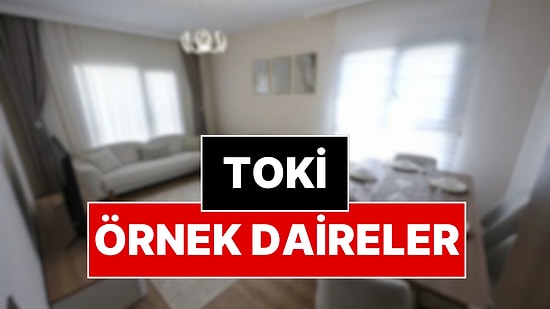 TOKİ 64 İlde Konut Projesinde Örnek Daireler Görüntülendi