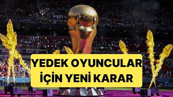FIFA Yeni Karar Aldı, Seremoniye Yedek Futbolcular da Katılacak