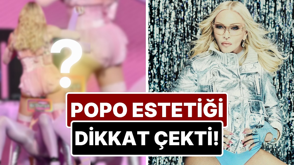 Madonna'nın Yıllara Meydan Okuyan Şovunda Popo İmplantları G