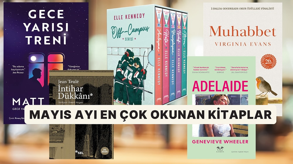 Kitapseverlerin Mayıs Ayında En Çok Okuduğu Kitaplar