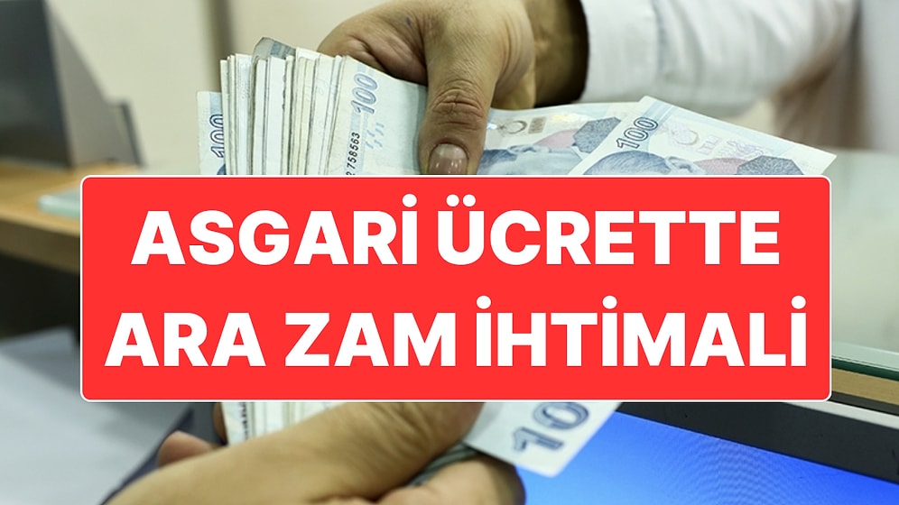 Asgari Ücrette Ara Zam İhtimali: Temmuz Zammı Yapılacak mı?
