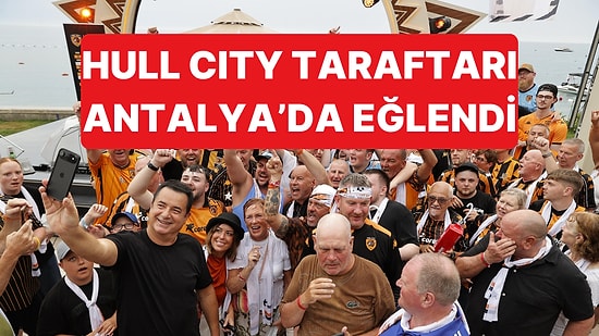 Acun Ilıcalı, Hull City Taraftarıyla Antalya'da Buluştu