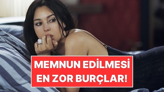 Astrolojiye Göre Memnun Edilmesi En Zor Burçlar