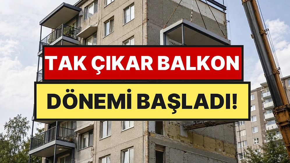 Evden Taşınma Derdine Son: Balkonsuz Binalara Havada Tak Çıkar Balkon Dönemi