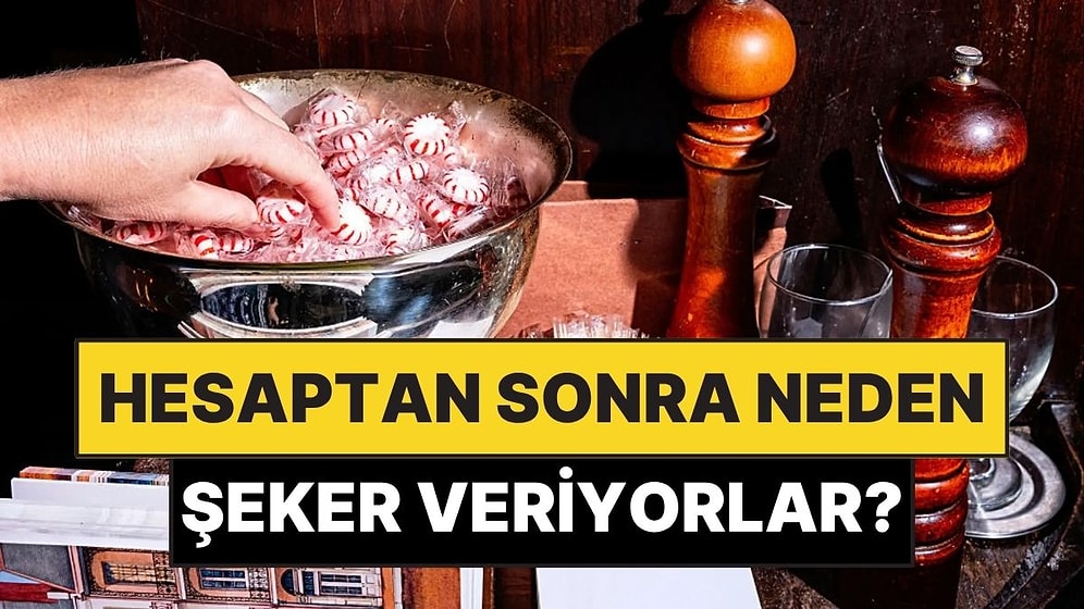 Restoranların Hesaptan Sonra Şeker Vermesinin Nedeni Ne?