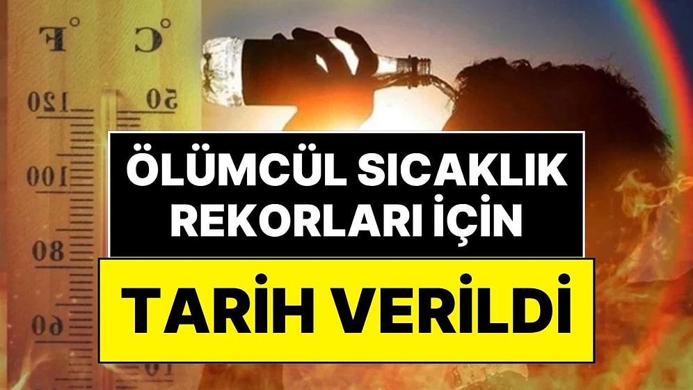 Dünya Genelinde Ölümcül Sıcaklık Rekorları Kırılacak! Profesör Levent Kurnaz Tarih Verdi, Türkiye İçin Uyardı