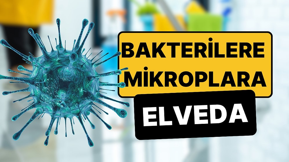 Görünmez Düşmanlar: Evinizdeki Zararlı Bakterileri Kökünden Kazıyacak 7 Basit Alışkanlık