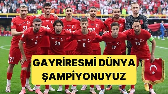 Türkiye Nasıl Gayriresmi Dünya Şampiyonu Oldu?