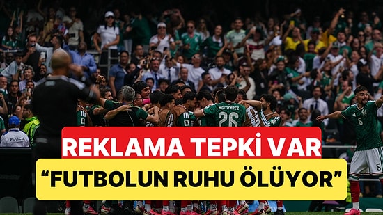Dünya Kupası Açılış Maçındaki Su Molasında Gösterilen Reklamlar Tepki Çekti