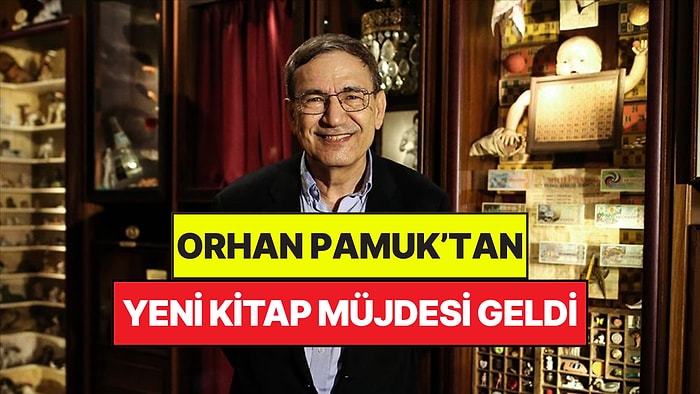 Nobel Ödüllü Orhan Pamuk’tan Yeni Kitap Müjdesi: Yayın Tarihi Verdi