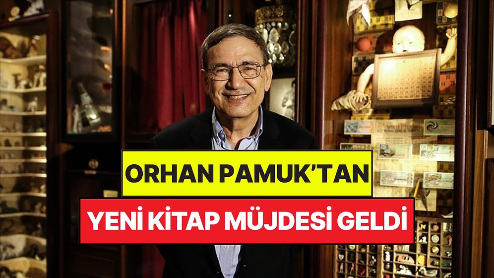 Nobel Ödüllü Orhan Pamuk’tan Yeni Kitap Müjdesi: Yayın Tarihi Verdi