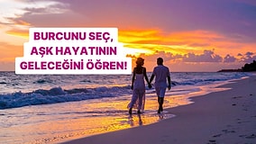 Burcunu Seç, Aşk Hayatındaki En Büyük Gelişmeyi Söyleyelim!
