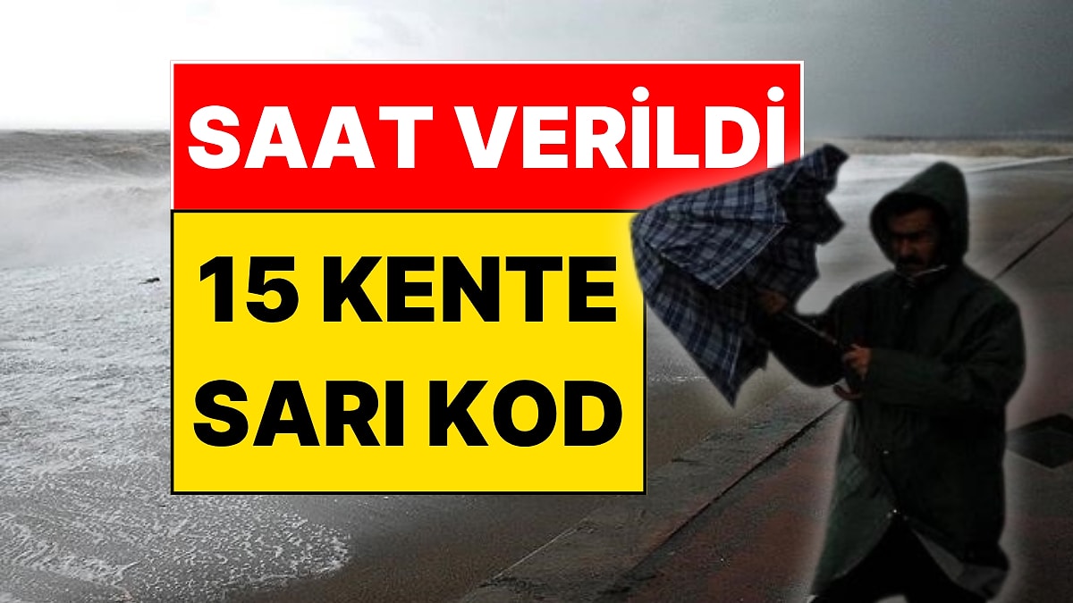 Meteoroloji’den 15 Kent İçin Sarı Kodlu Kuvvetli Yağış Uyarısı