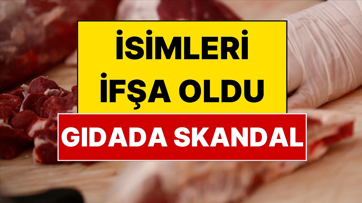 Bakanlık İsim İsim İfşa Etti: Ünlü Firmaların İçli Köfte ve Kavurmasında Skandal