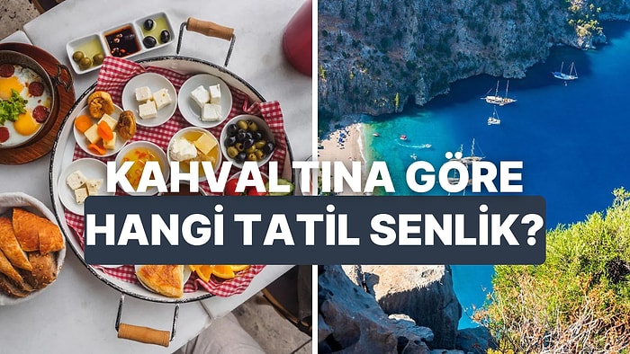 Kahvaltı Seçimlerine Göre Hangi Ege Tatili Sana Göre?