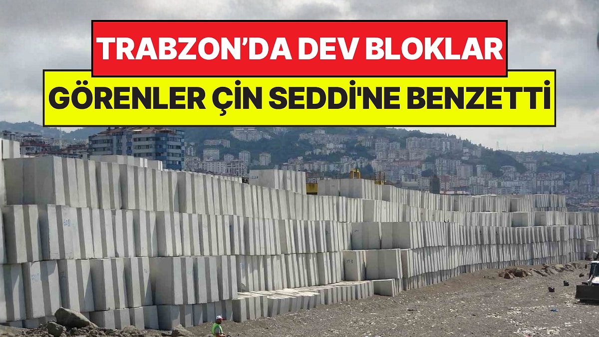 Trabzon'da Dev Bloklar Sahile Dizildi: Görenler Çin Seddi'ne Benzetti