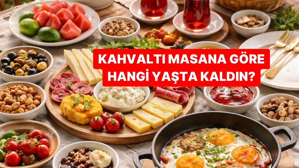 Kahvaltı Masana Göre Sen Hangi Yaşta Kaldın?