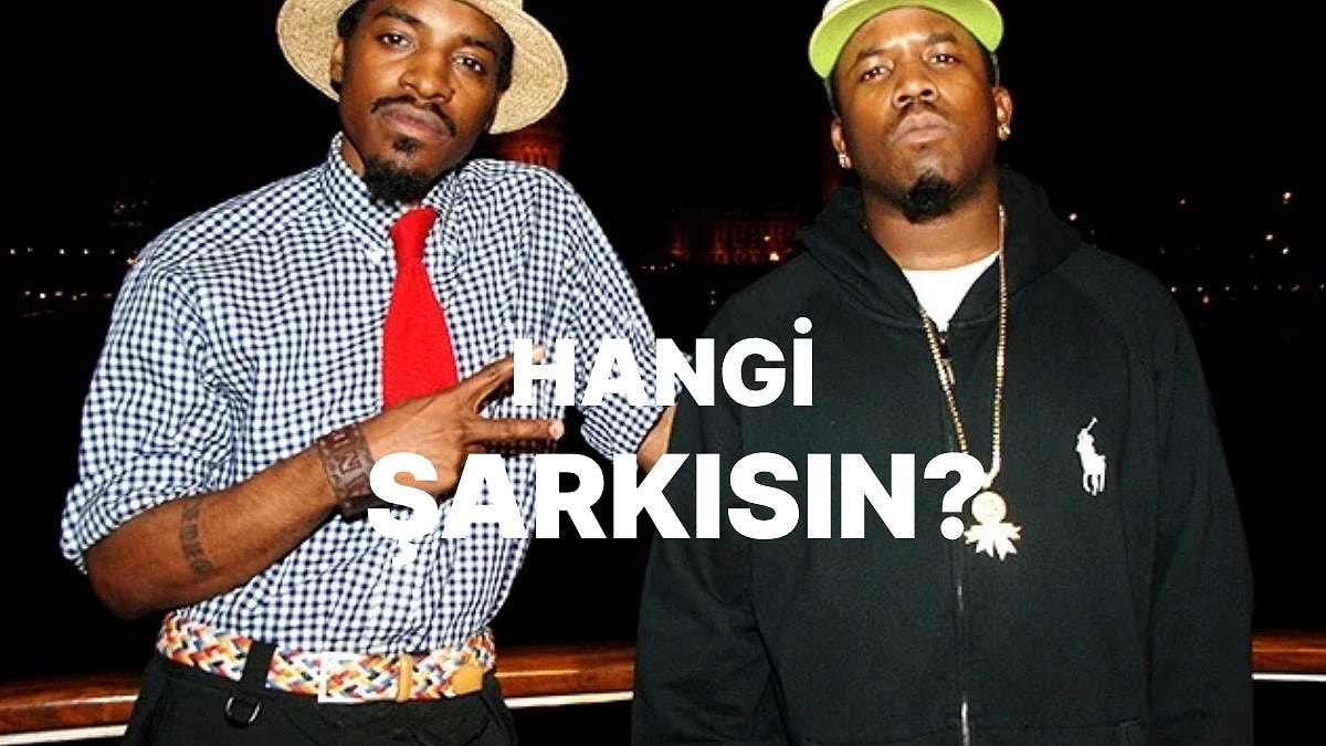 Hangi OutKast Şarkısı Seni En İyi Şekilde Anlatıyor?