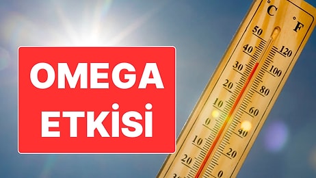 Orhan Şen’den Türkiye’ye Yaklaşan "Omega Etkisi" Nedeniyle Uyarı