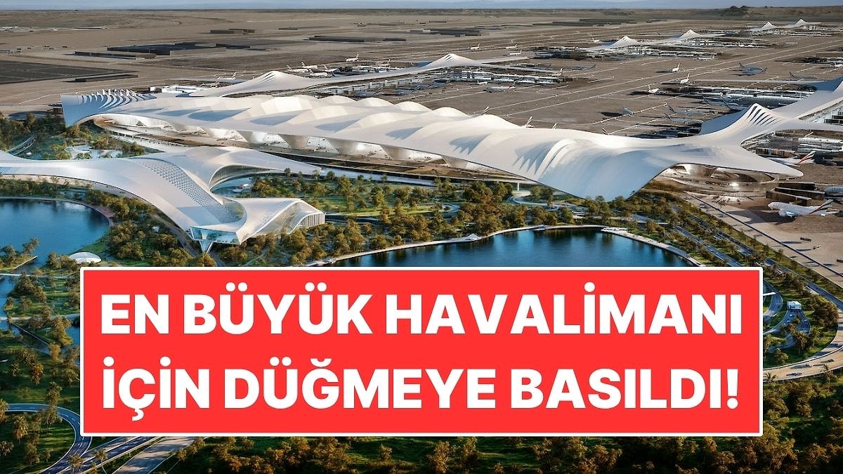 Dünyanın En Büyük Havalimanı İçin Düğmeye Basıldı: Tam 260 Milyon Yolcu Kapasiteli
