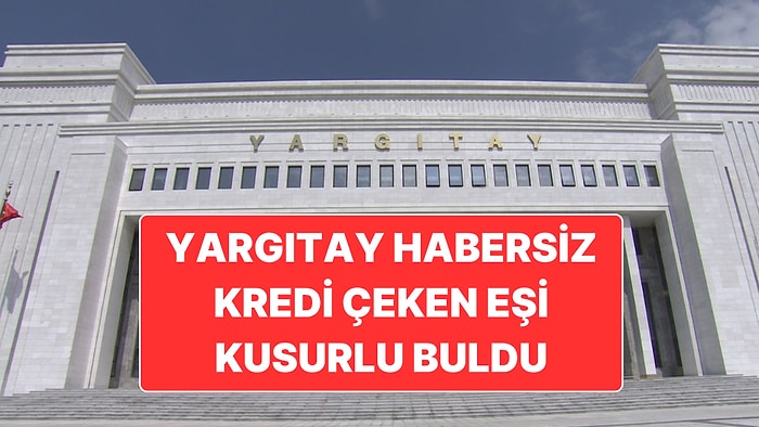 Yargıtay, Eşinden Habersiz Kredi Çeken ve Eve Haciz Getiren Eşi Kusurlu Buldu
