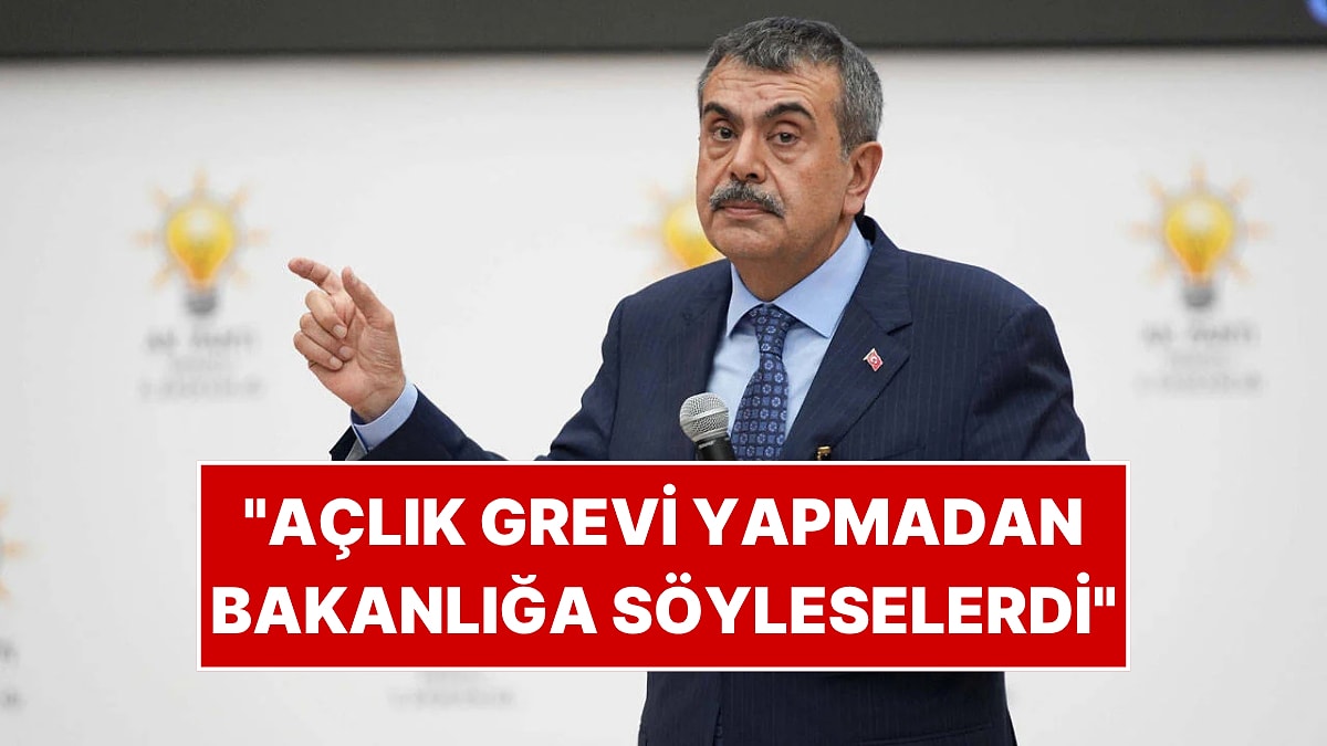Bakan Yusuf Tekin Açlık Grevindeki Öğretmenlerle İlgili İlk Kez Konuştu