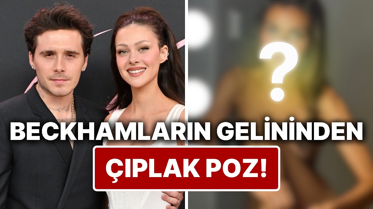Beckhamların Olaylı Gelini Nicola Peltz'in Çıplak Pozu Gündeme Damga Vurdu!