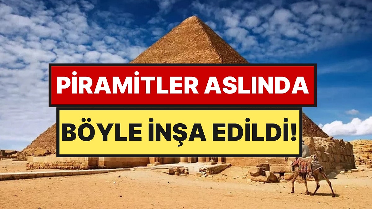En Çok Sorulan Sorunun Cevabı: Mısır Piramitleri Aslında Nasıl İnşa Edildi?
